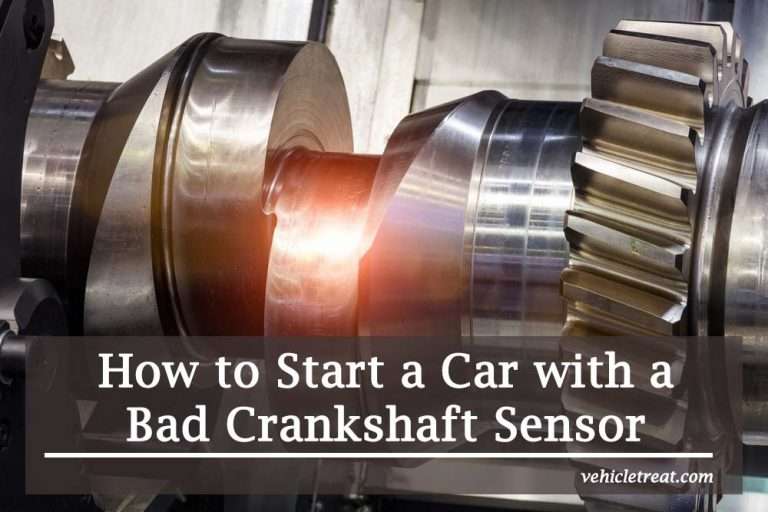 How to Start a Car with a Bad Crankshaft Sensor